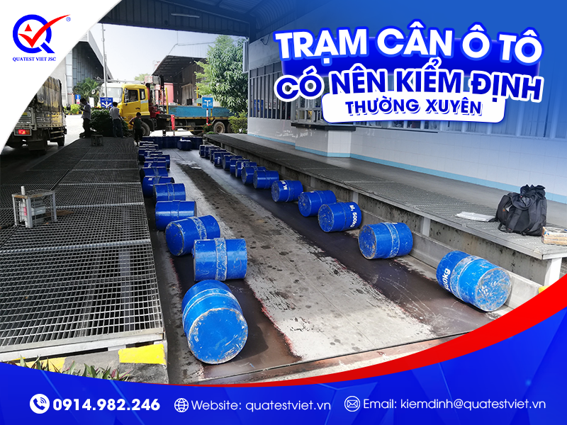 Trạm cân ô tô có nên kiểm định thường xuyên?